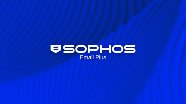 Sophos Email Plus: Value or Upsell?