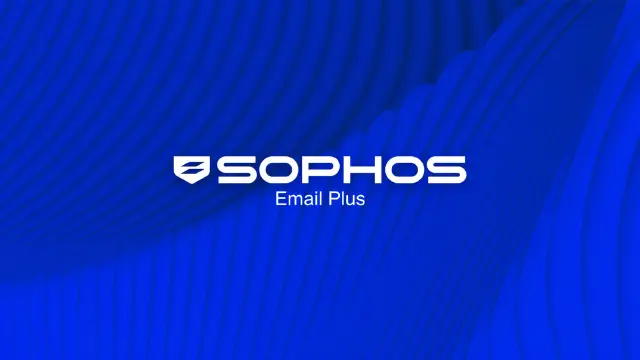 Sophos Email Plus: Value or Upsell?