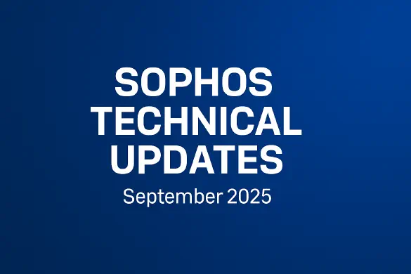 Sophos Updates September 2025 – Firewall, Endpoint, E-Mail