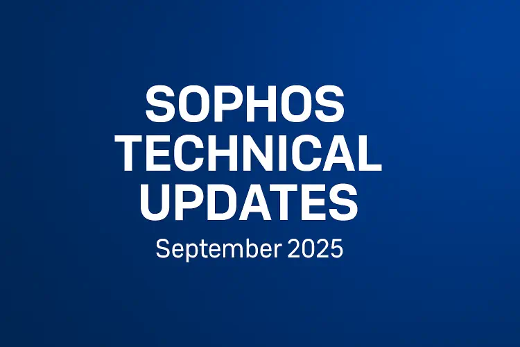 Sophos Updates September 2025 – Firewall, Endpoint, E-Mail